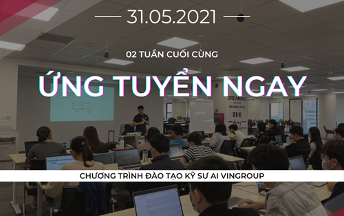 Chương trình đào tạo kỹ sư AI Vingroup khóa 2 đợt 1